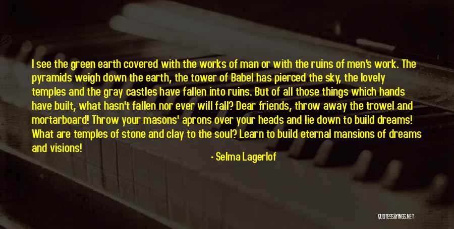 Friends Of The Earth Quotes By Selma Lagerlof Friends Of The Earth Quotes By Selma Lagerlof