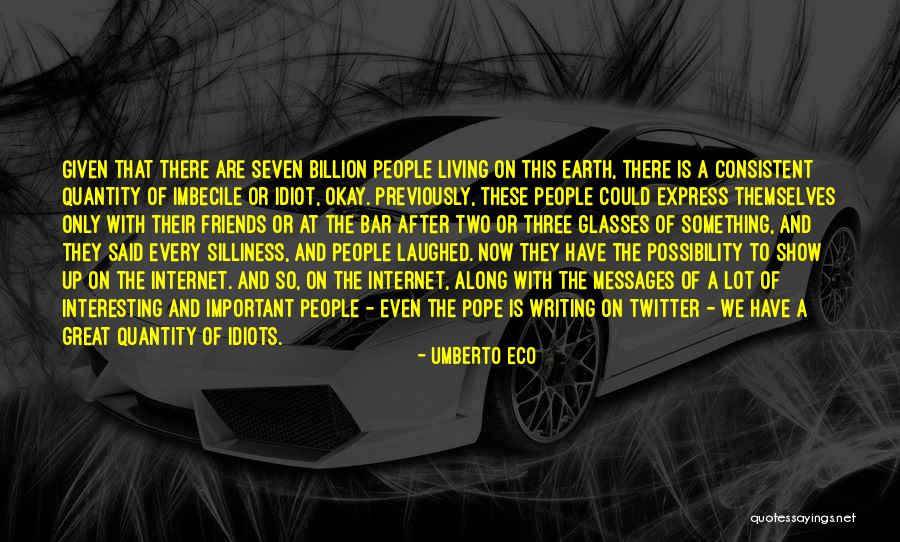 Friends Of The Earth Quotes By Umberto Eco