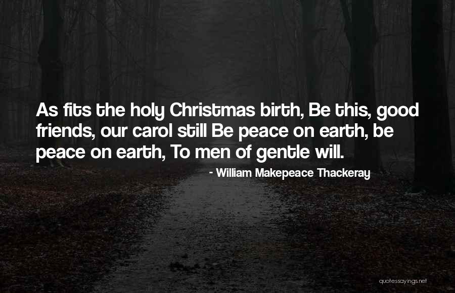 Friends Of The Earth Quotes By William Makepeace Thackeray