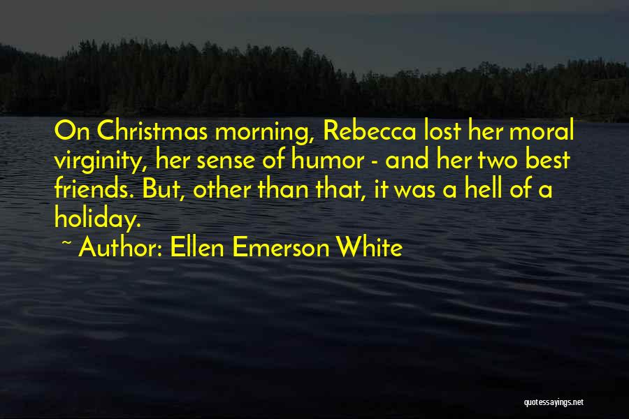 Friends On Christmas Quotes By Ellen Emerson White