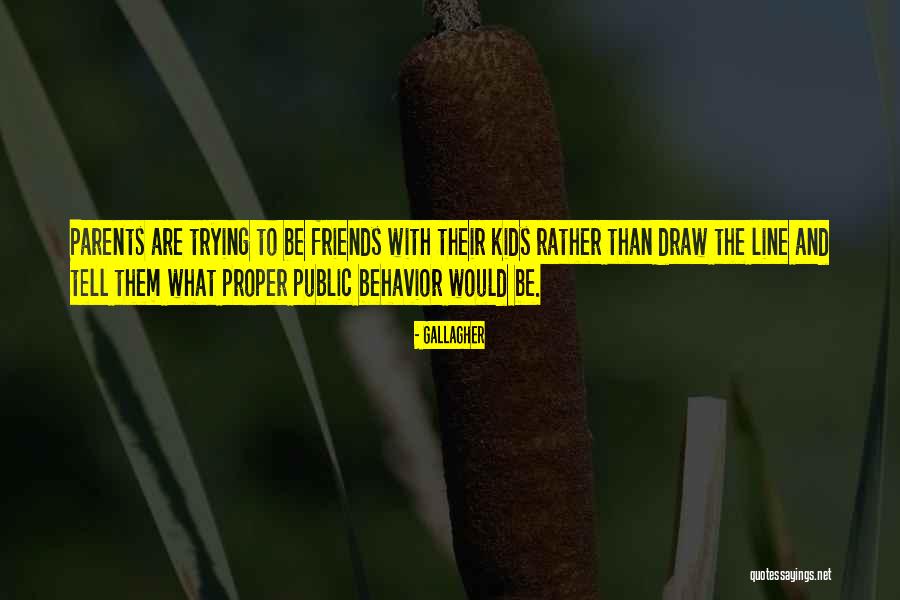 Friends One Line Quotes By Gallagher Friends One Line Quotes By Gallagher