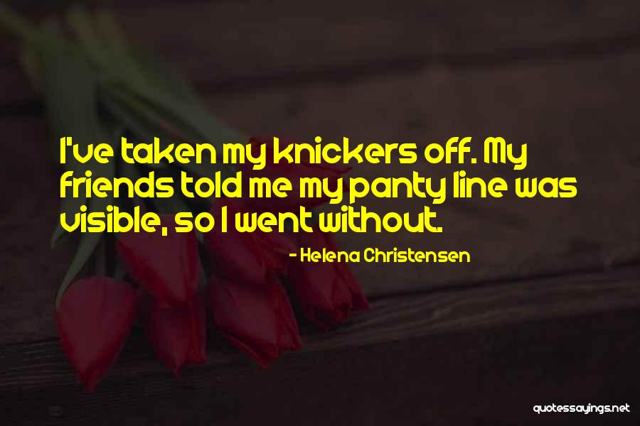 Friends One Line Quotes By Helena Christensen Friends One Line Quotes By Helena Christensen