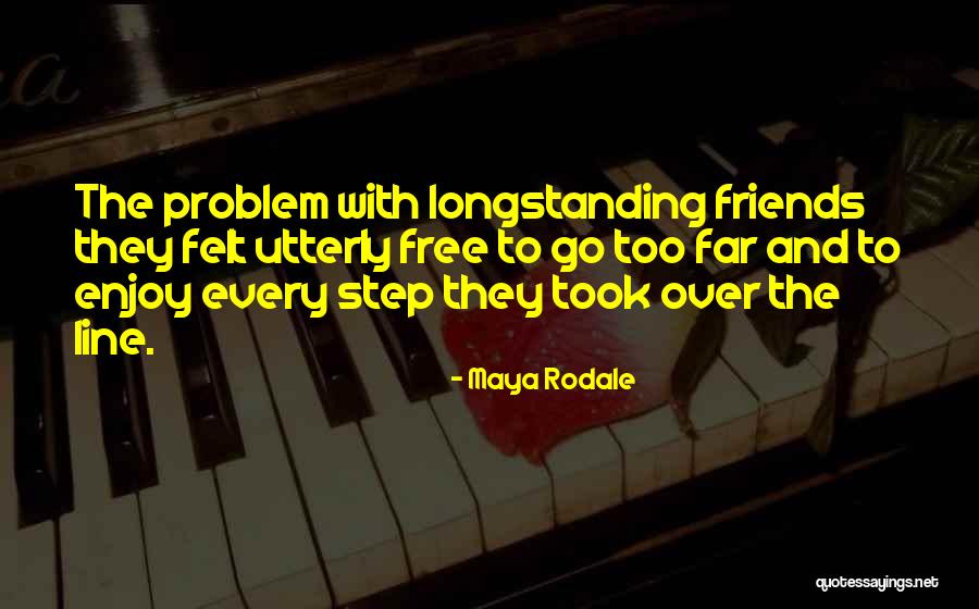 Friends One Line Quotes By Maya Rodale Friends One Line Quotes By Maya Rodale
