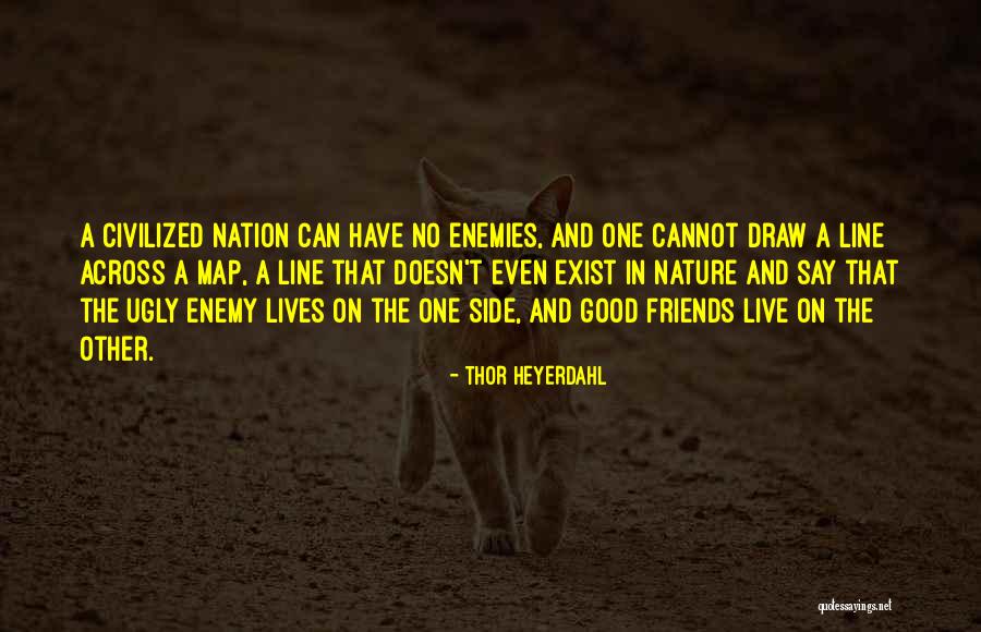 Friends One Line Quotes By Thor Heyerdahl