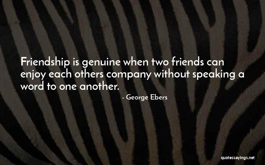 Friends One Word Quotes By George Ebers