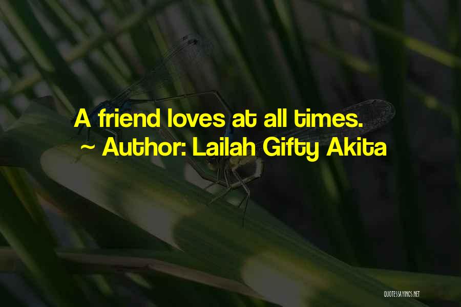 Friends Only In Good Times Quotes By Lailah Gifty Akita