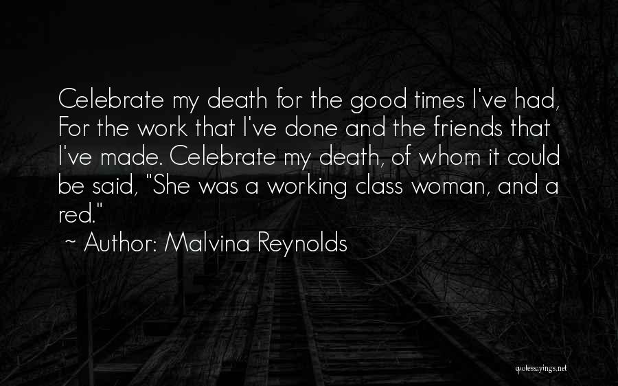 Friends Only In Good Times Quotes By Malvina Reynolds