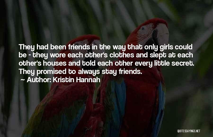 Friends Only Quotes By Kristin Hannah