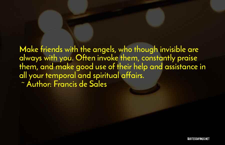 Friends Only Use You Quotes By Francis De Sales