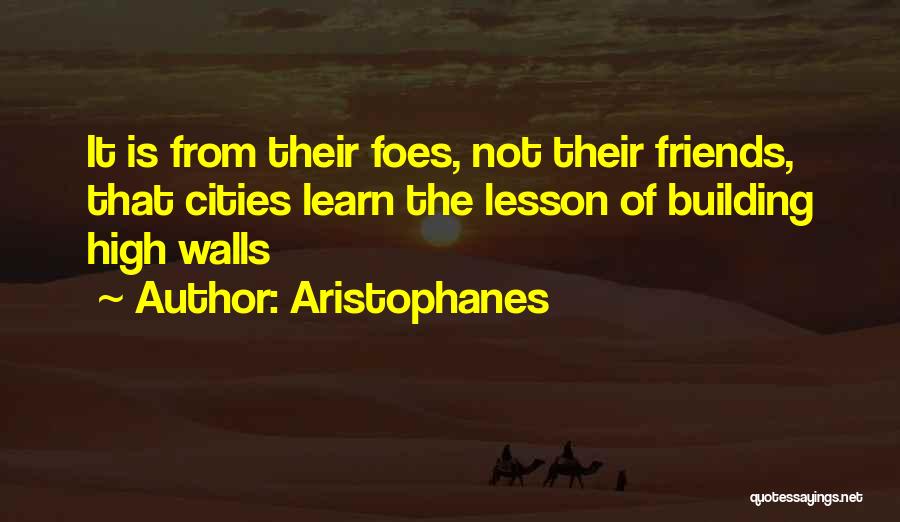 Friends Or Foes Quotes By Aristophanes