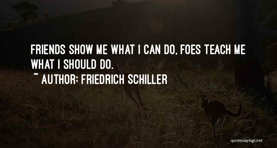 Friends Or Foes Quotes By Friedrich Schiller