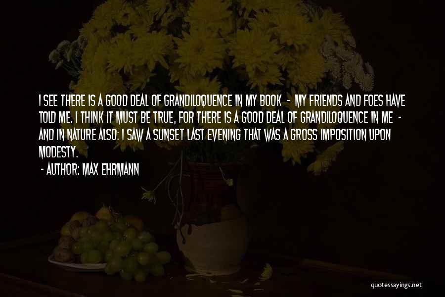 Friends Or Foes Quotes By Max Ehrmann