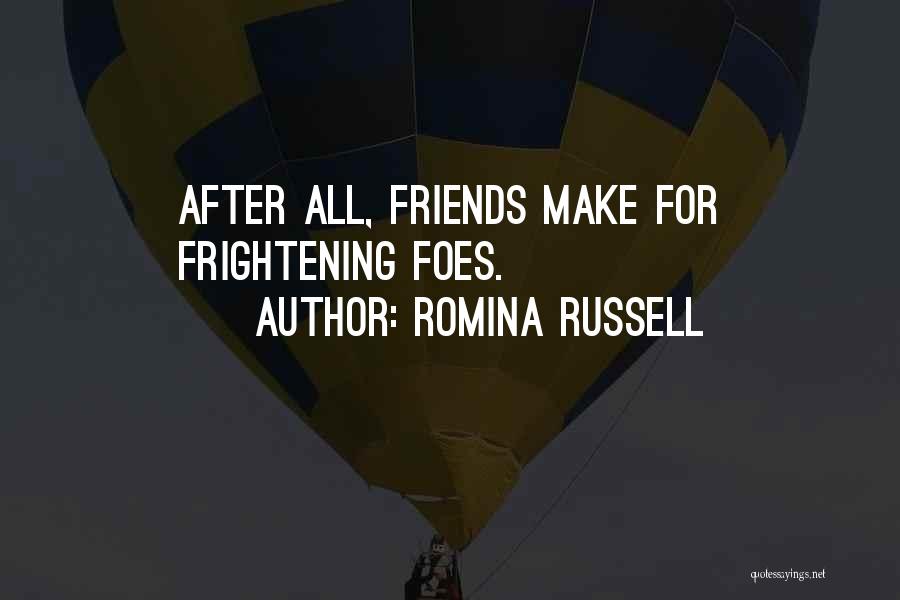 Friends Or Foes Quotes By Romina Russell