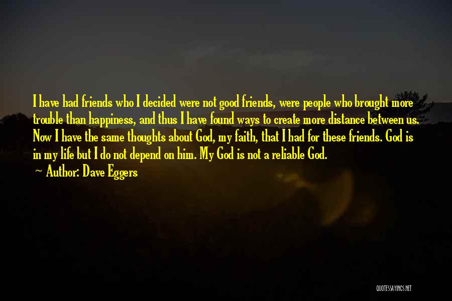 Friends Over Distance Quotes By Dave Eggers