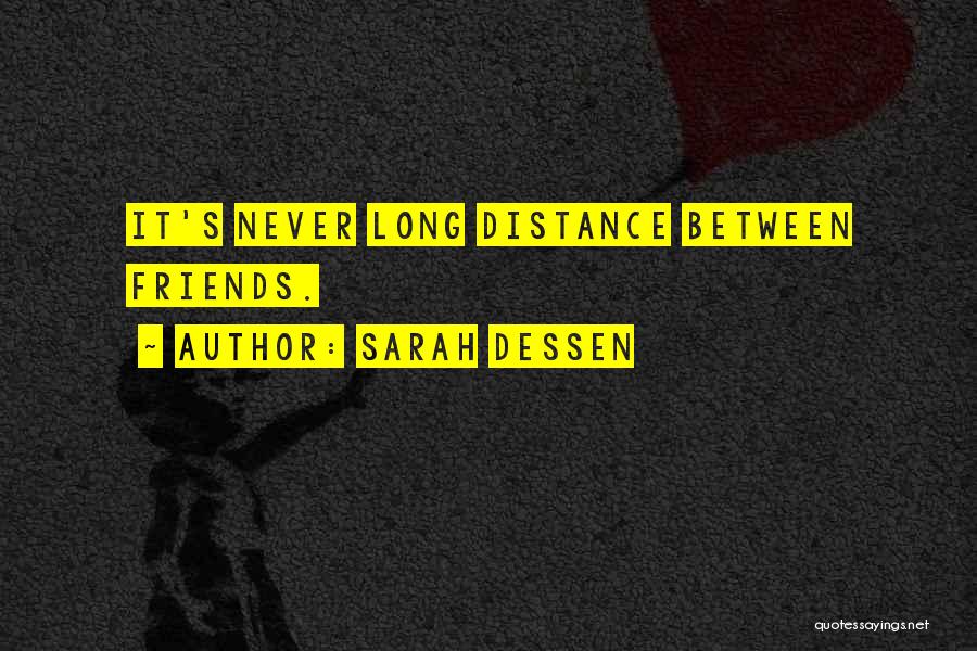 Friends Over Distance Quotes By Sarah Dessen