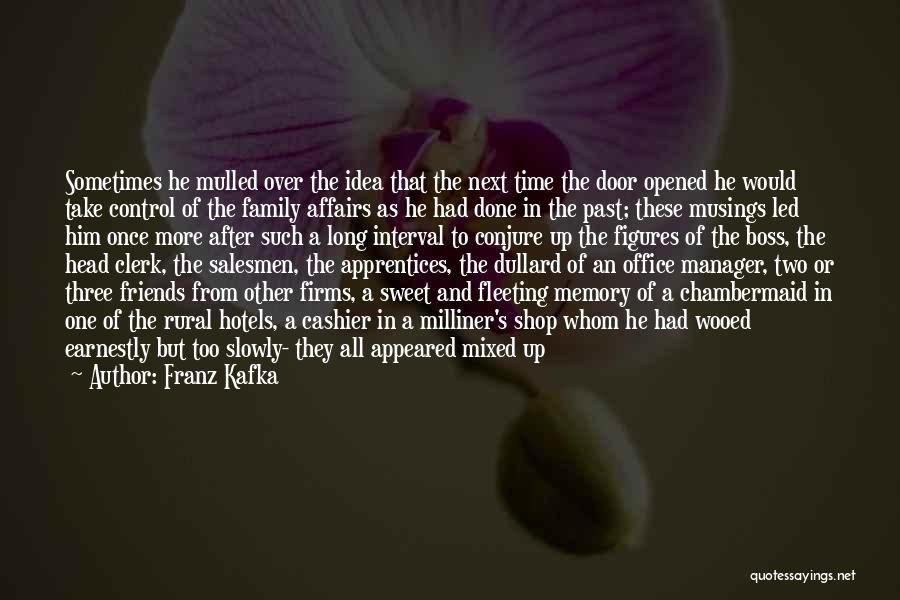 Friends Over Family Quotes By Franz Kafka