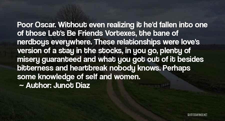 Friends Over Relationships Quotes By Junot Diaz