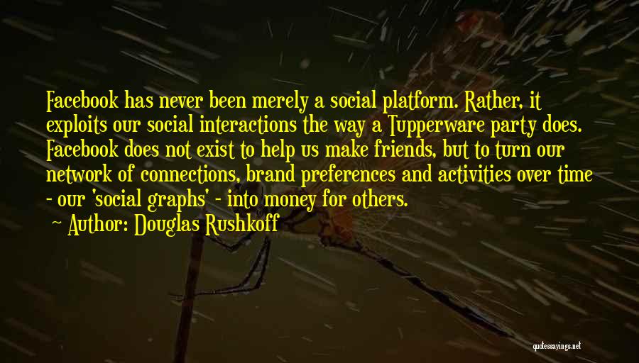 Friends Over Time Quotes By Douglas Rushkoff