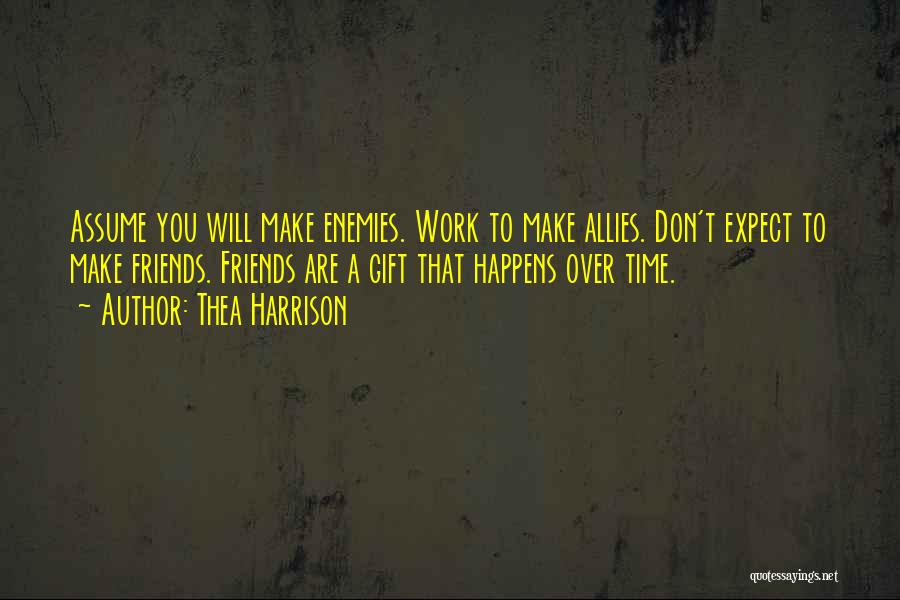 Friends Over Work Quotes By Thea Harrison