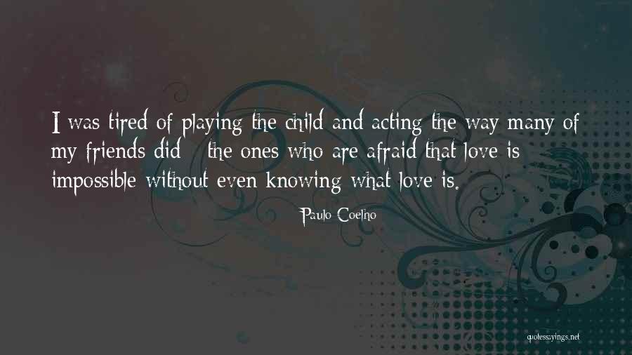 Friends Paulo Coelho Quotes By Paulo Coelho Friends Paulo Coelho Quotes By Paulo Coelho
