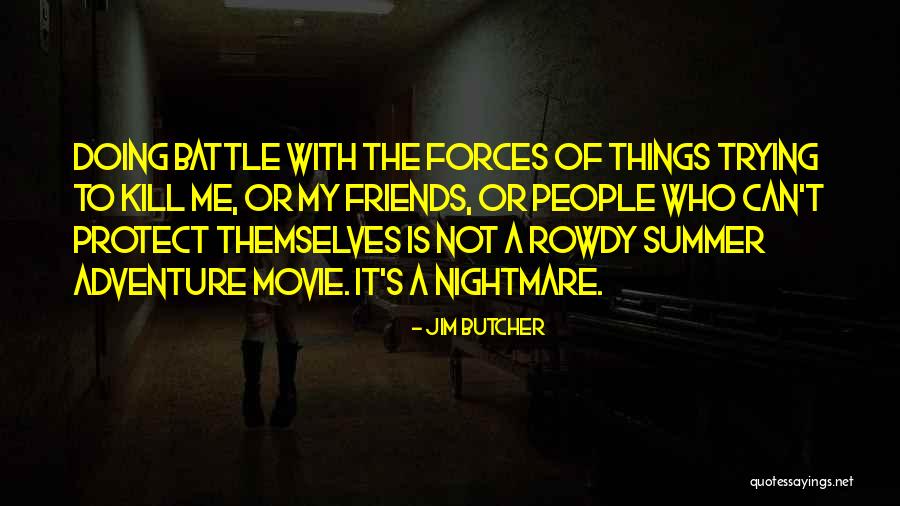 Friends Protect Quotes By Jim Butcher Friends Protect Quotes By Jim Butcher
