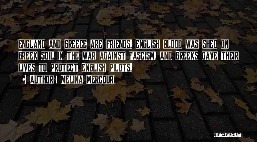 Friends Protect Quotes By Melina Mercouri Friends Protect Quotes By Melina Mercouri