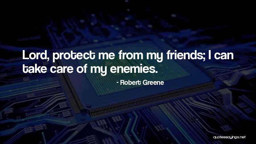 Friends Protect Quotes By Robert Greene