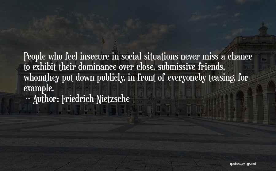 Friends Put You Down Quotes By Friedrich Nietzsche