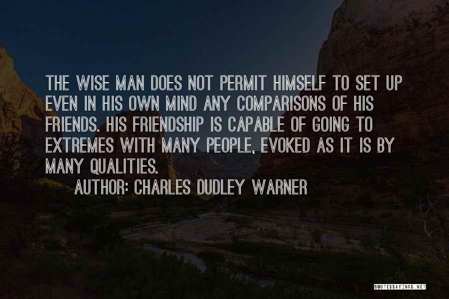 Friends Qualities Quotes By Charles Dudley Warner