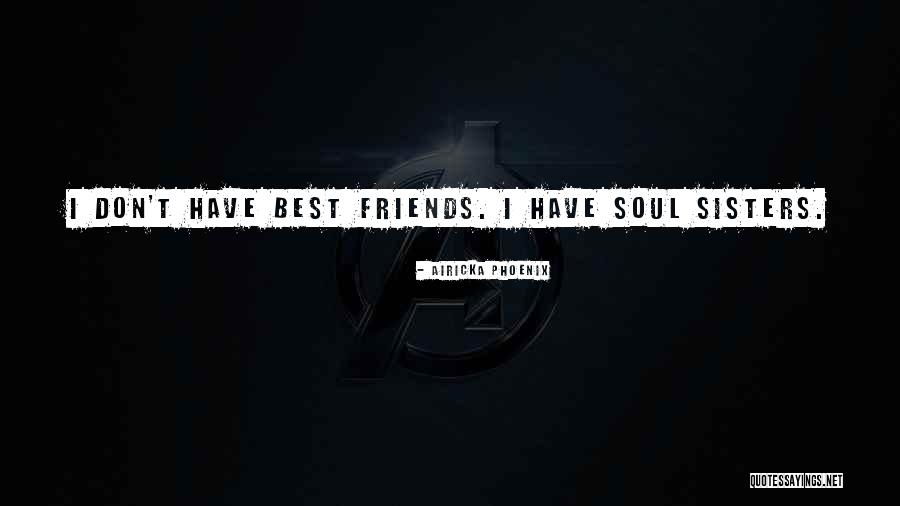 Friends Quotes Quotes By Airicka Phoenix Friends Quotes Quotes By Airicka Phoenix