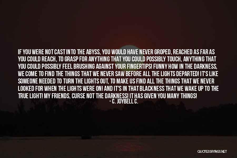 Friends Quotes Quotes By C. JoyBell C. Friends Quotes Quotes By C. JoyBell C.