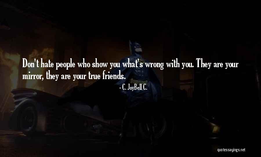 Friends Quotes Quotes By C. JoyBell C. Friends Quotes Quotes By C. JoyBell C.