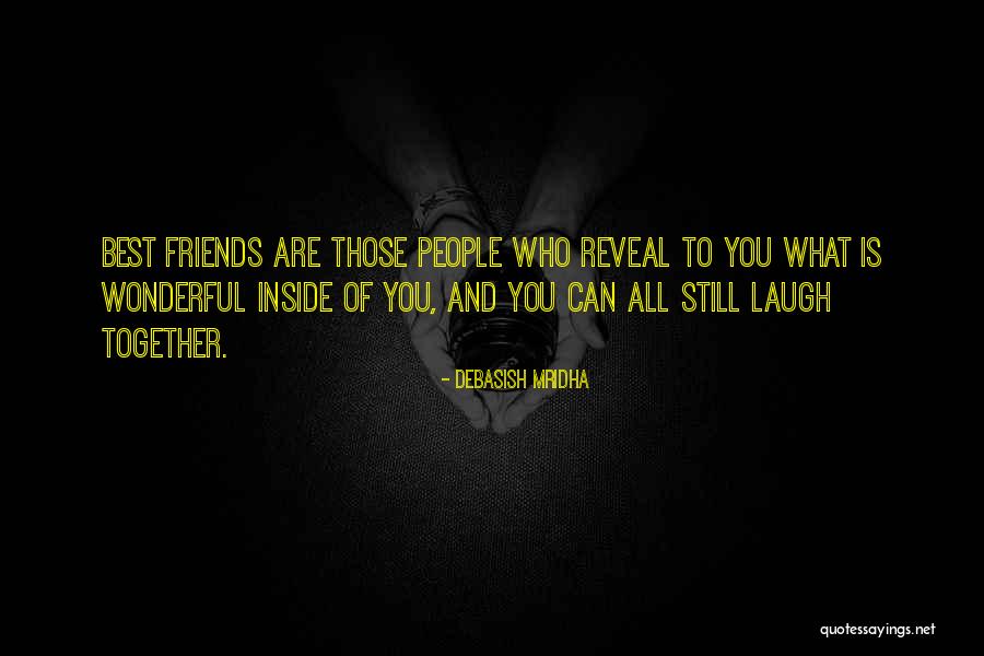 Friends Quotes Quotes By Debasish Mridha Friends Quotes Quotes By Debasish Mridha