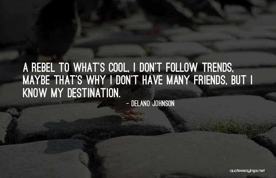 Friends Quotes Quotes By Delano Johnson Friends Quotes Quotes By Delano Johnson