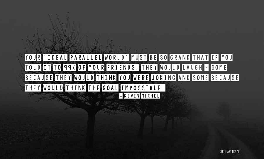 Friends Quotes Quotes By Kevin Michel Friends Quotes Quotes By Kevin Michel