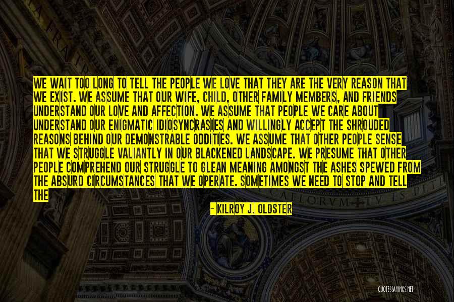 Friends Quotes Quotes By Kilroy J. Oldster Friends Quotes Quotes By Kilroy J. Oldster