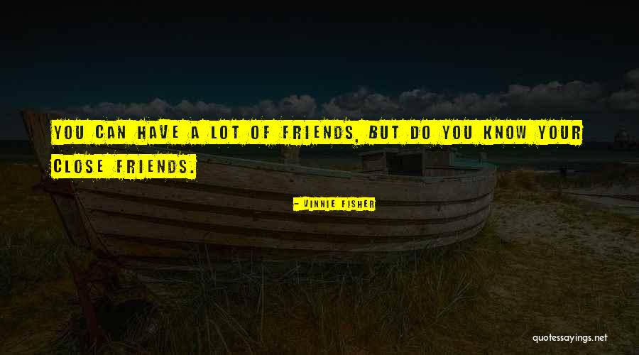Friends Quotes Quotes By Vinnie Fisher Friends Quotes Quotes By Vinnie Fisher