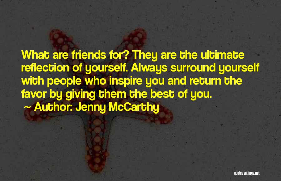 Friends Reflection You Quotes By Jenny McCarthy