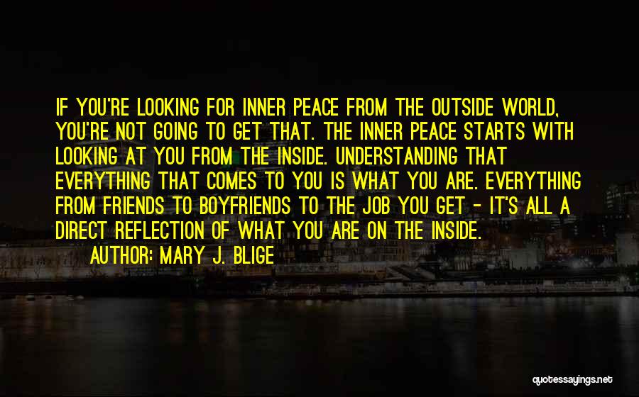 Friends Reflection You Quotes By Mary J. Blige