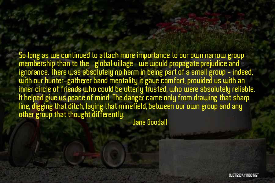 Friends Reliable Quotes By Jane Goodall Friends Reliable Quotes By Jane Goodall