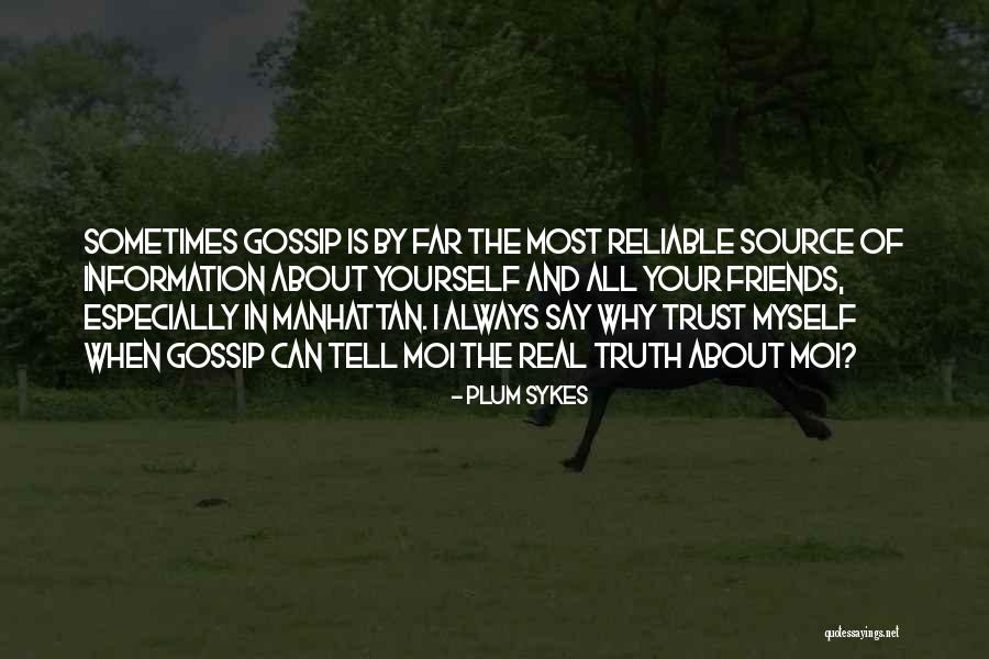 Friends Reliable Quotes By Plum Sykes Friends Reliable Quotes By Plum Sykes