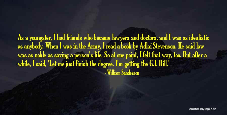 Friends Saving Your Life Quotes By William Sanderson