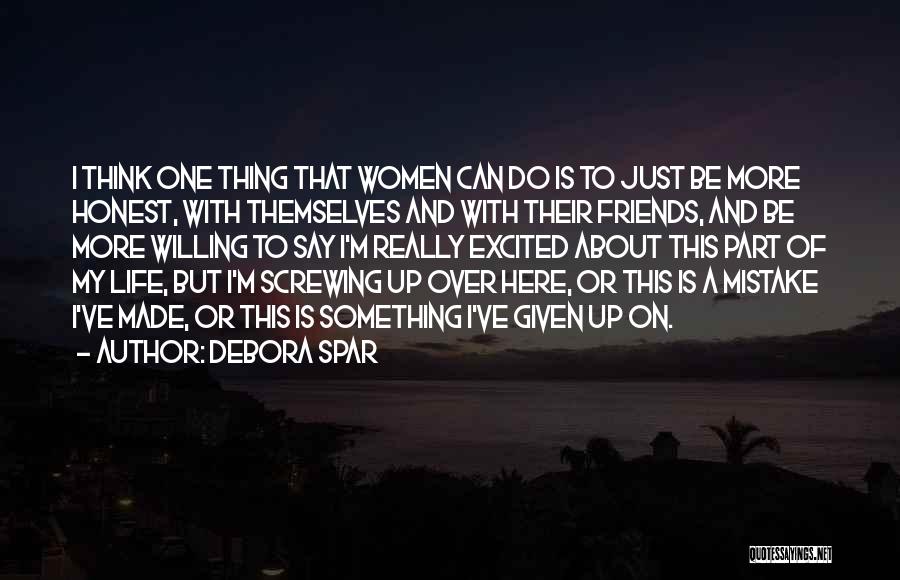 Friends Screwing You Over Quotes By Debora Spar