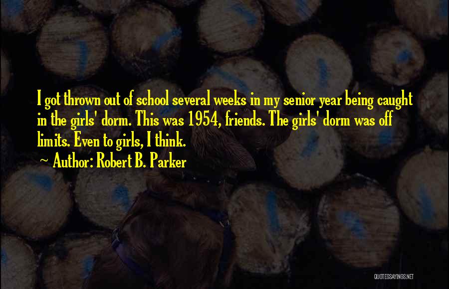 Friends Senior Year Quotes By Robert B. Parker