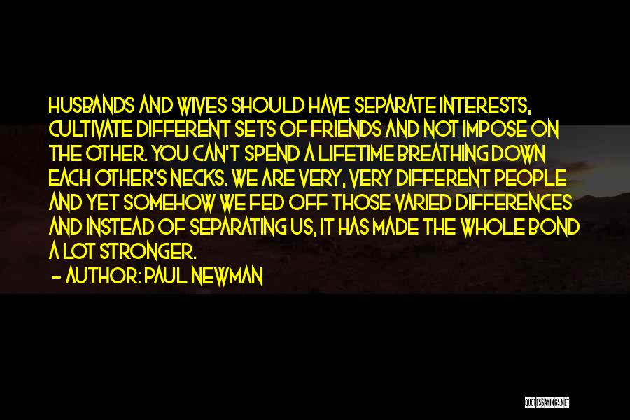 Friends Separating Quotes By Paul Newman