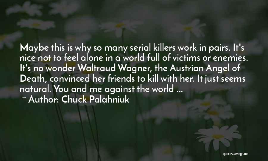 Friends Serial Quotes By Chuck Palahniuk