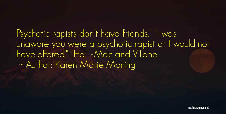 Friends Series 2 Quotes By Karen Marie Moning