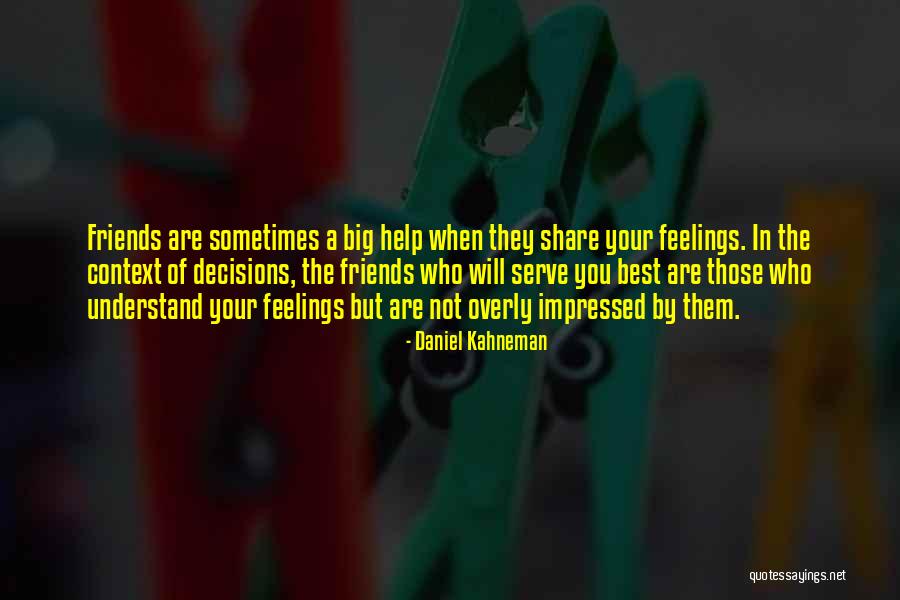 Friends Share Quotes By Daniel Kahneman Friends Share Quotes By Daniel Kahneman