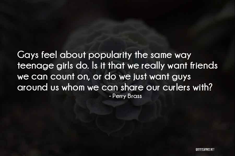 Friends Share Quotes By Perry Brass Friends Share Quotes By Perry Brass