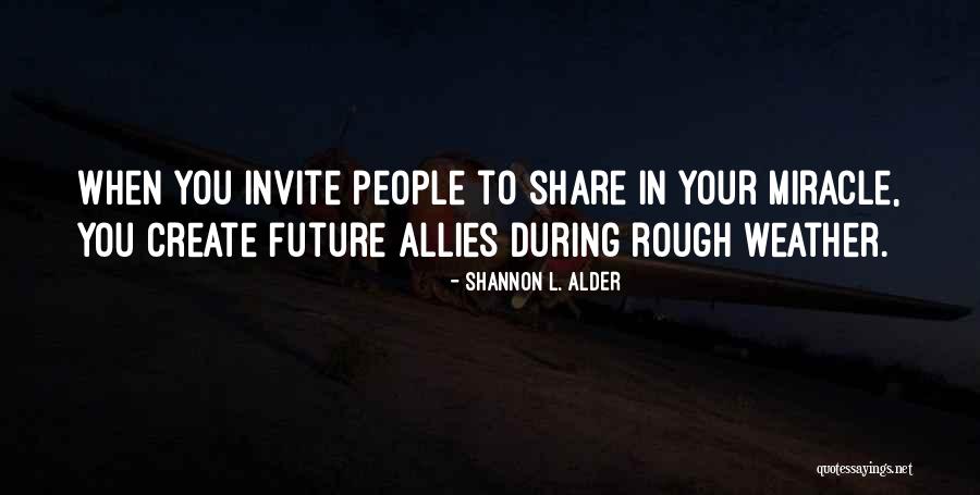 Friends Share Quotes By Shannon L. Alder Friends Share Quotes By Shannon L. Alder